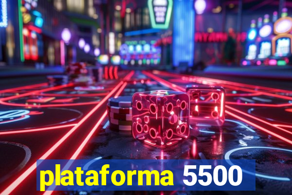 plataforma 5500